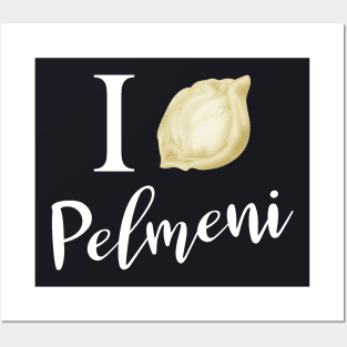 I love Pilmeni Russian cuisine Posters and Art